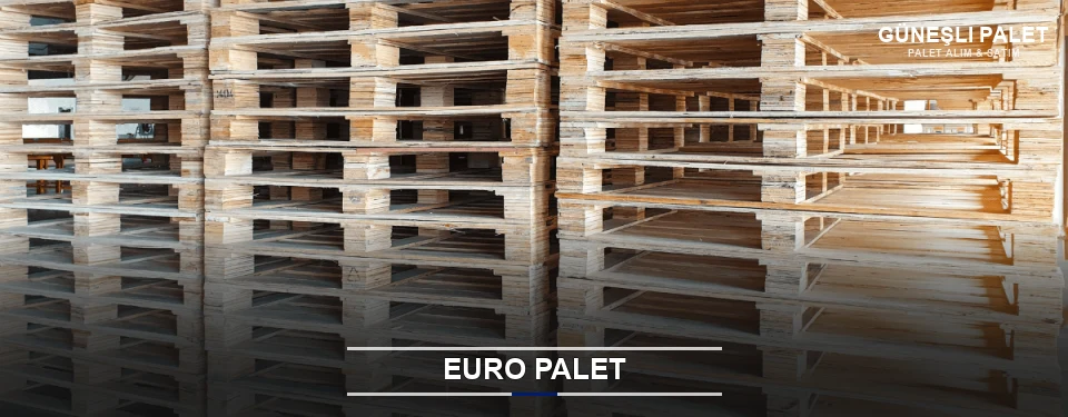 Güneşli Euro Palet Tedariği